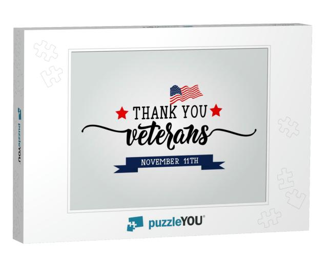 Thank You Veterans. November 11th, United State Of... Jigsaw Puzzle