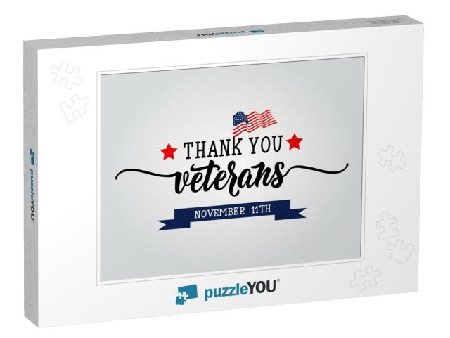 Thank You Veterans. November 11th, United State Of... Jigsaw Puzzle