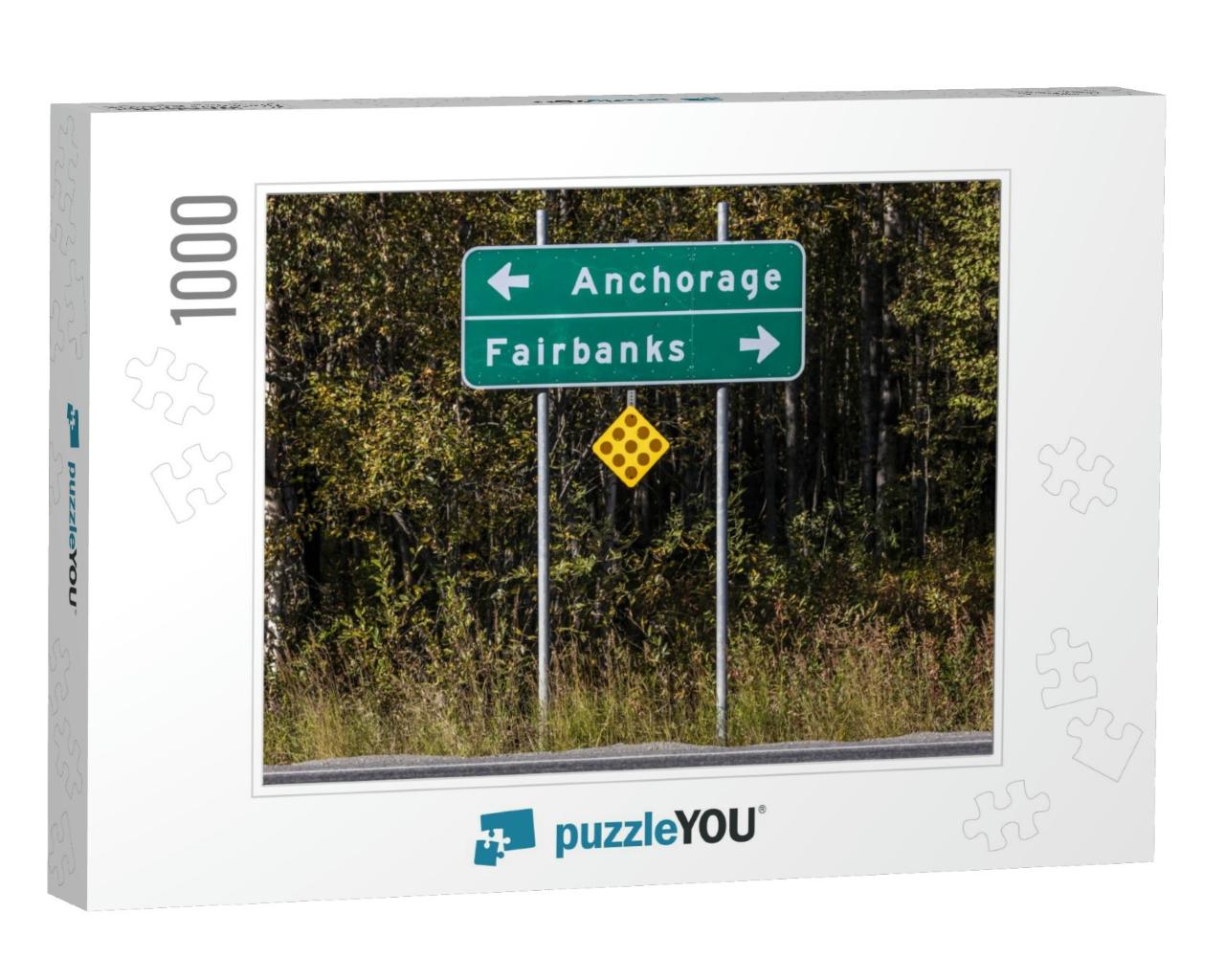 August 31, 2016 - Road Sign to Anchorage & Fairbanks, Ala... Jigsaw Puzzle with 1000 pieces