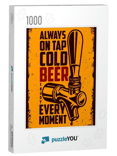 Beer Tap with Advertising Quote. Vintage Grunge Poster fo... Jigsaw Puzzle with 1000 pieces