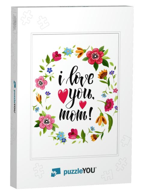 Happy Mothers Day Greeting Card. I Love You Mom. E... Jigsaw Puzzle