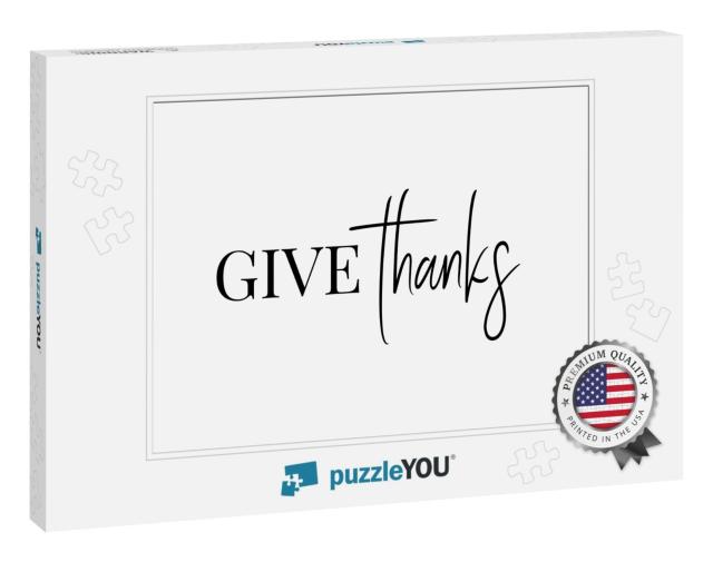 Thanksgiving Typography. Give Thanks Hand Painted Letteri... Jigsaw Puzzle