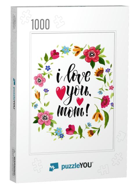 Happy Mothers Day Greeting Card. I Love You Mom. E... Jigsaw Puzzle with 1000 pieces