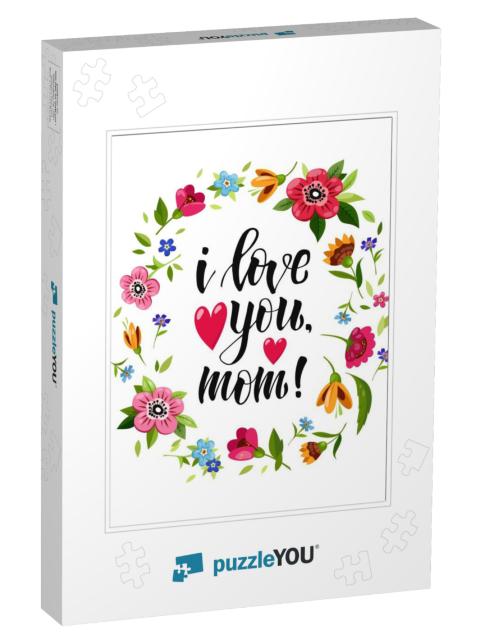 Happy Mothers Day Greeting Card. I Love You Mom. E... Jigsaw Puzzle