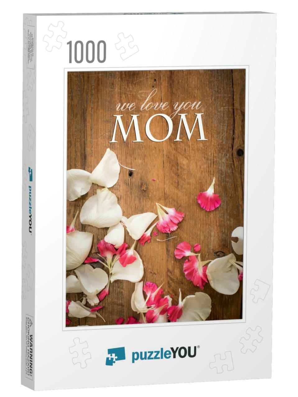 We Love You Mom Message on Top of Beautiful Floral... Jigsaw Puzzle with 1000 pieces