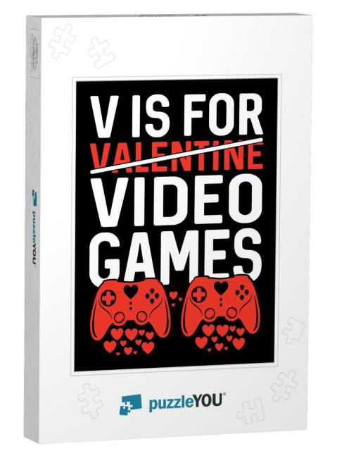 V for Valentine Video Games Print T Shirt Design... Jigsaw Puzzle