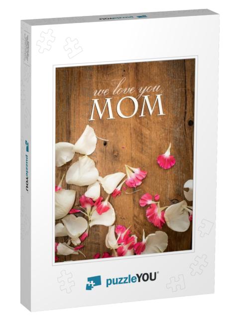 We Love You Mom Message on Top of Beautiful Floral... Jigsaw Puzzle